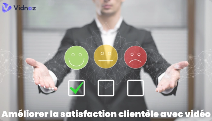 Comment améliorer la satisfaction clientèle ? La plateforme vidéo, clé du succès en 2025